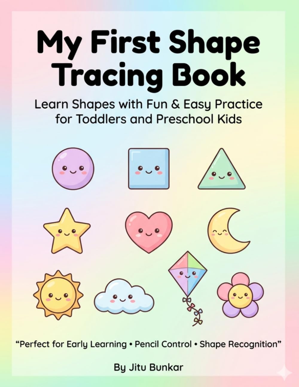 My First Shape Tracing Book: Learn Shapes with Fun & Easy Practice for Toddlers and Preschool Kids | Circle, Square, Triangle, Star, Heart and More
