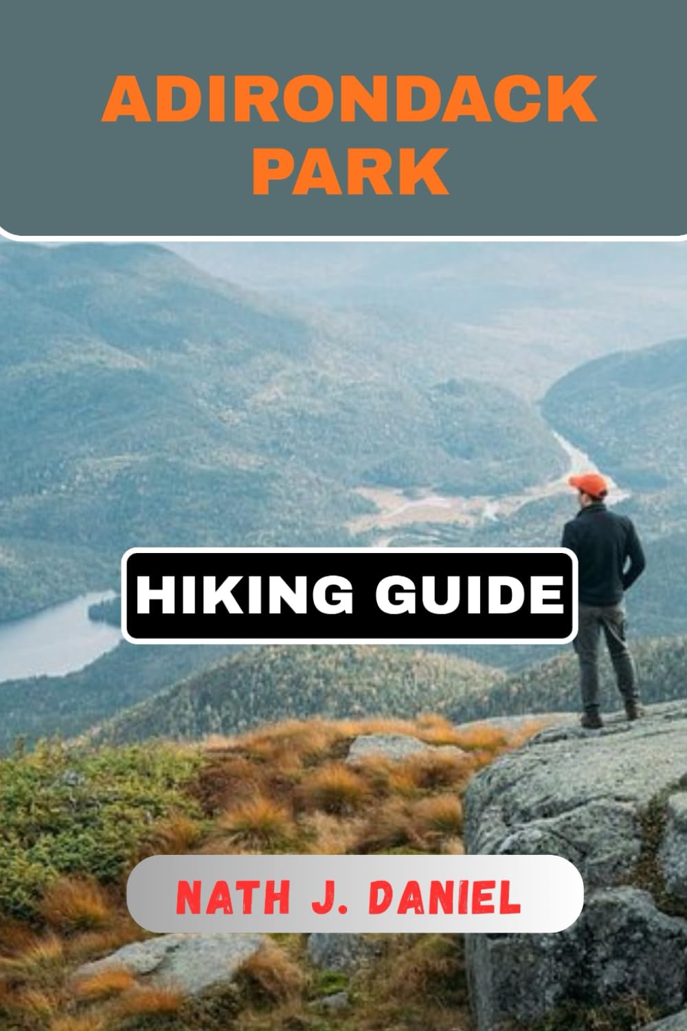ADIRONDACK PARK HIKING GUIDE (Footsteps Through Nature)