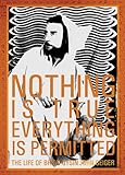 Nothing Is True-Everything is Permitted: The Life of Brion Gysin