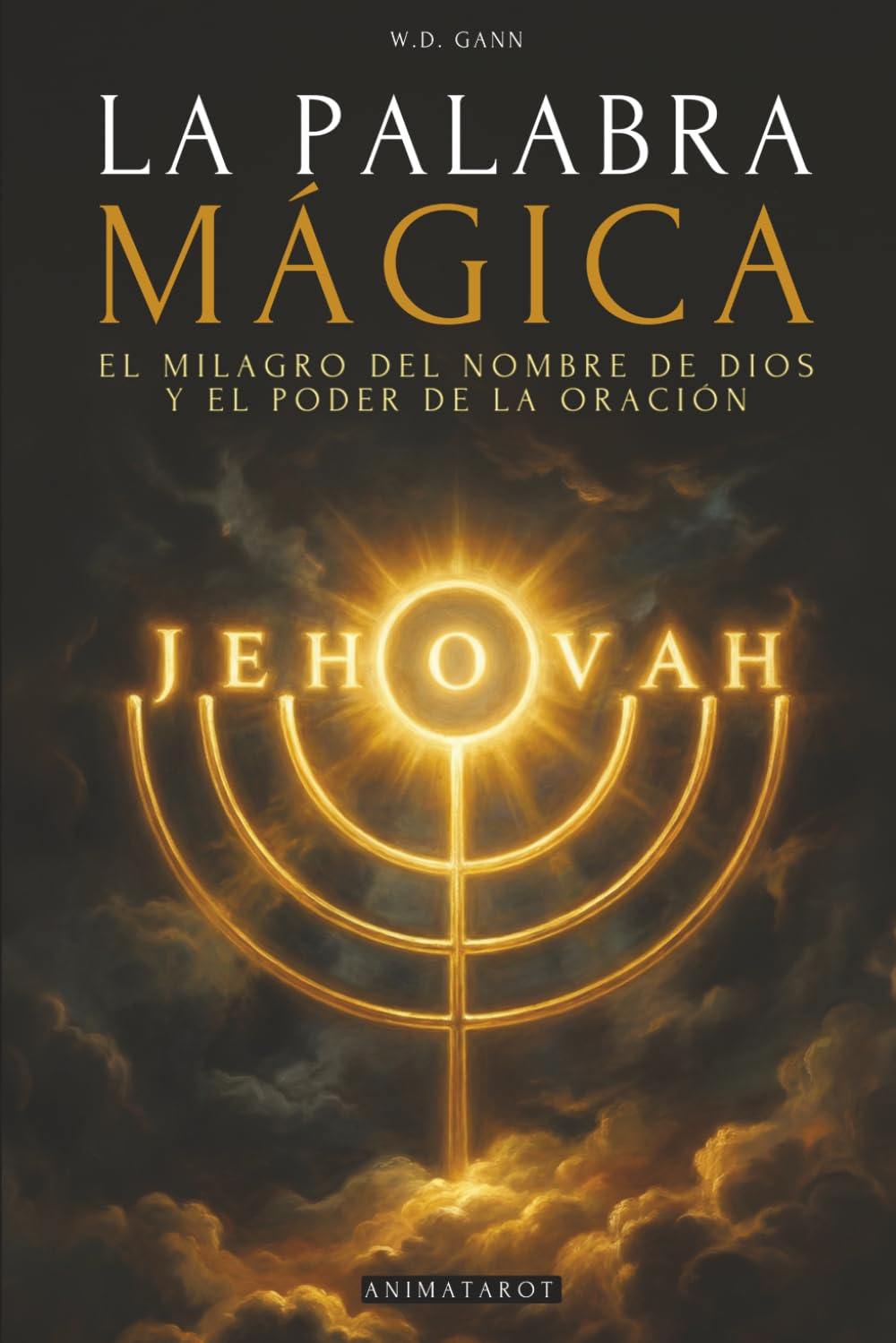 La Palabra Mágica: El Milagro del Nombre Sagrado de Dios y el Poder de la Oración - Guía práctica de espiritualidad Cristiana