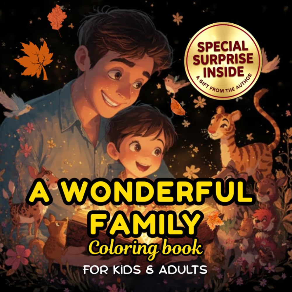 A Wonderful Family Coloring Book: Heartwarming Coloring Book for Kids and Adults: Relaxing Family-Friendly Creative Moments