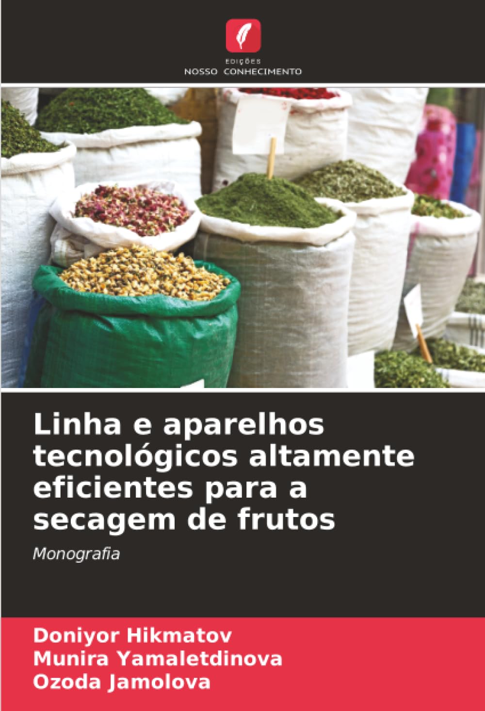 Linha e aparelhos tecnológicos altamente eficientes para a secagem de frutos: Monografia