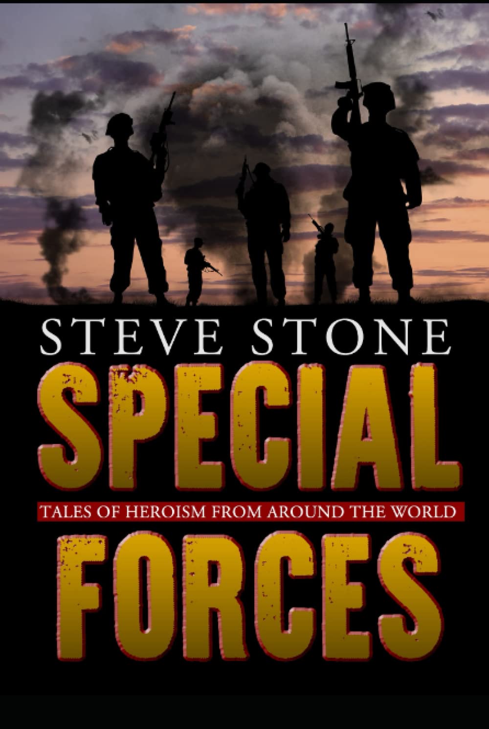 Special Forces: Tales of Heroism from Around the World
