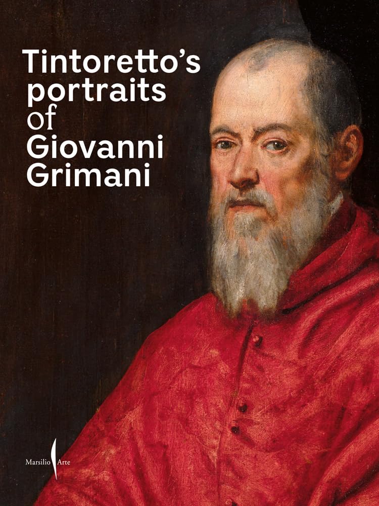 Tintorettos Portraits of Giovanni Grimani by Jacopo Tintoretto PAPERBACK