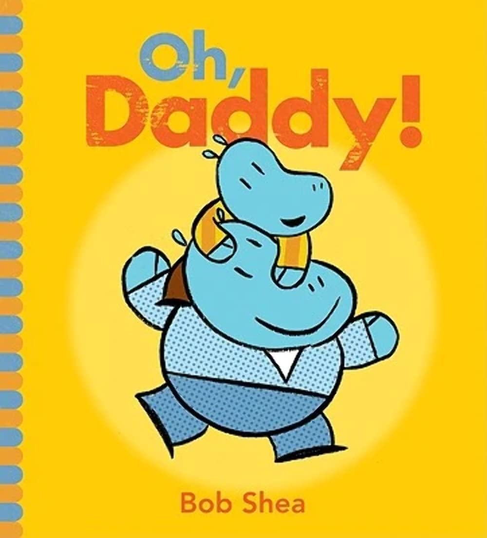 Oh, Daddy!: A Funny and Lovable Picture Book About Silly Daddies for Kids (Ages 4-8)