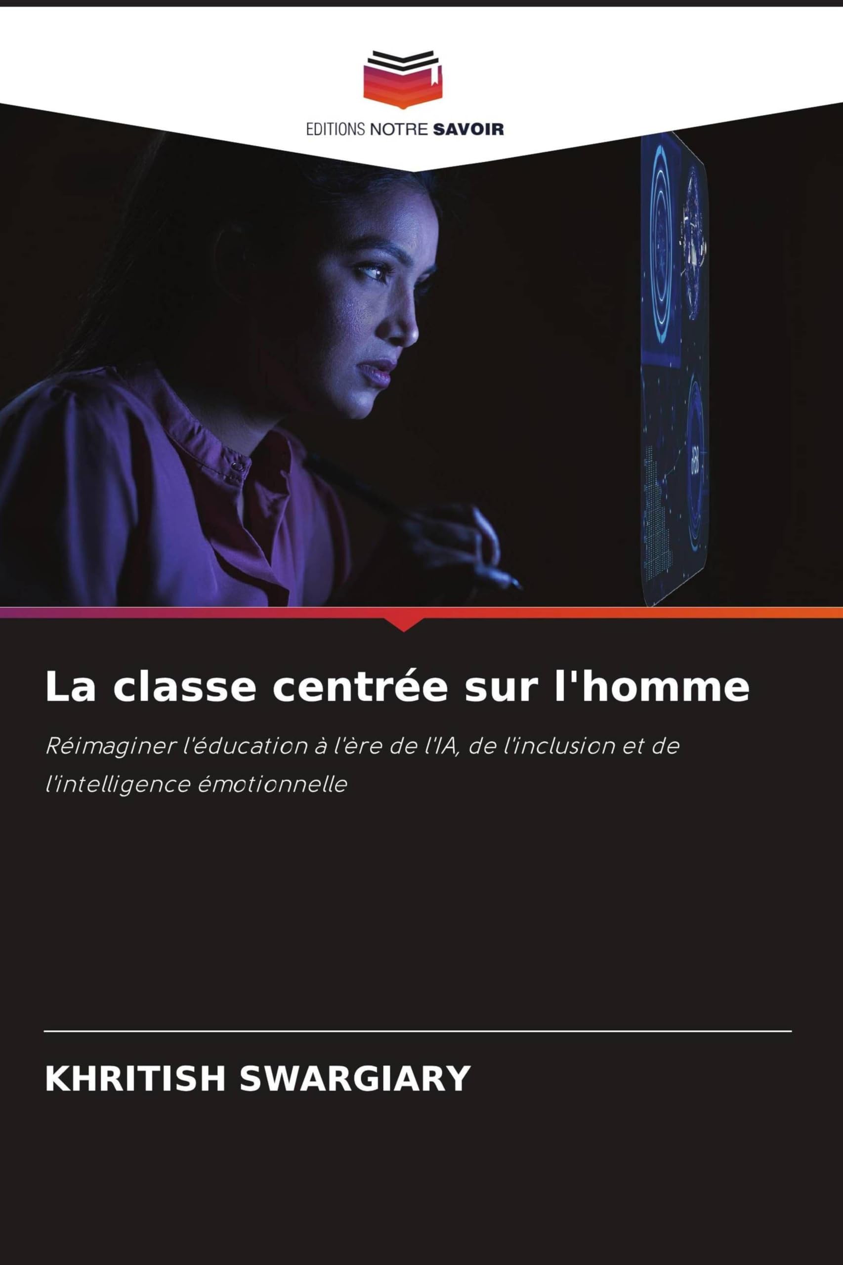 La classe centrée sur l'homme: Réimaginer l'éducation à l'ère de l'IA, de l'inclusion et de l'intelligence émotionnelle