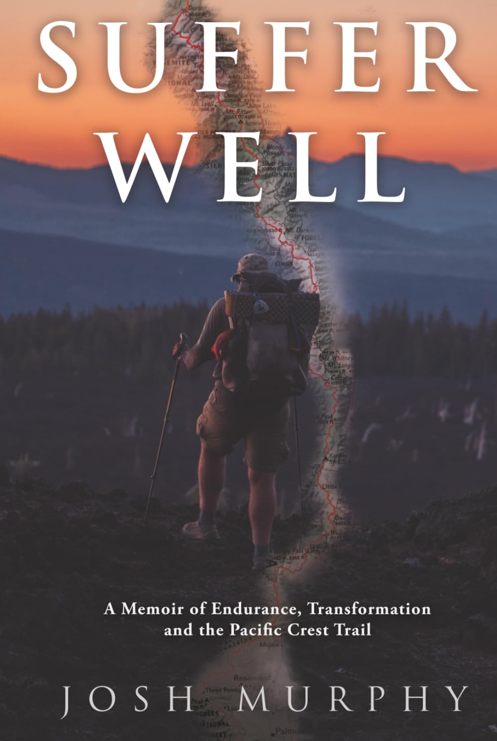 Suffer Well: A Memoir of Endurance, Transformation and the Pacific Crest Trail
