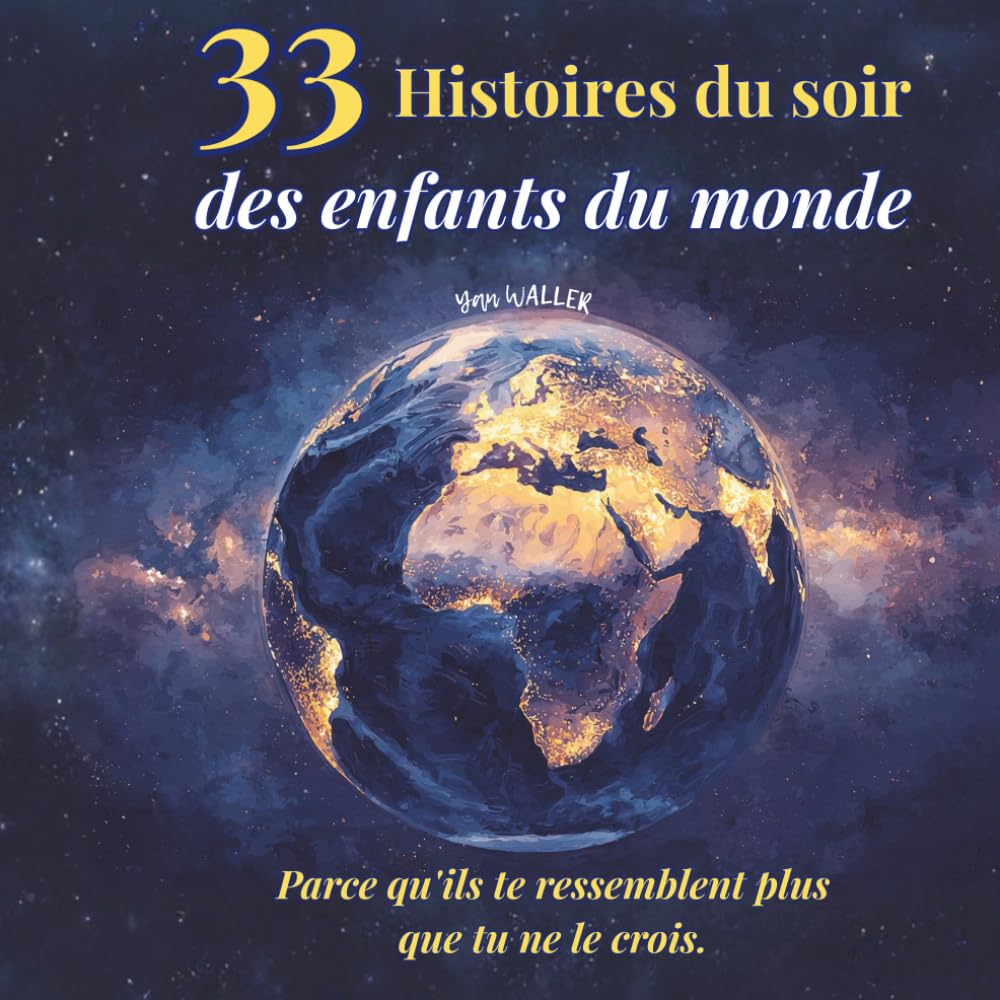 33 histoires du soir des enfants du monde: 33 histoires du soir pour s'endormir en voyageant autour du monde — Un livre illustré à partir de 3 ans