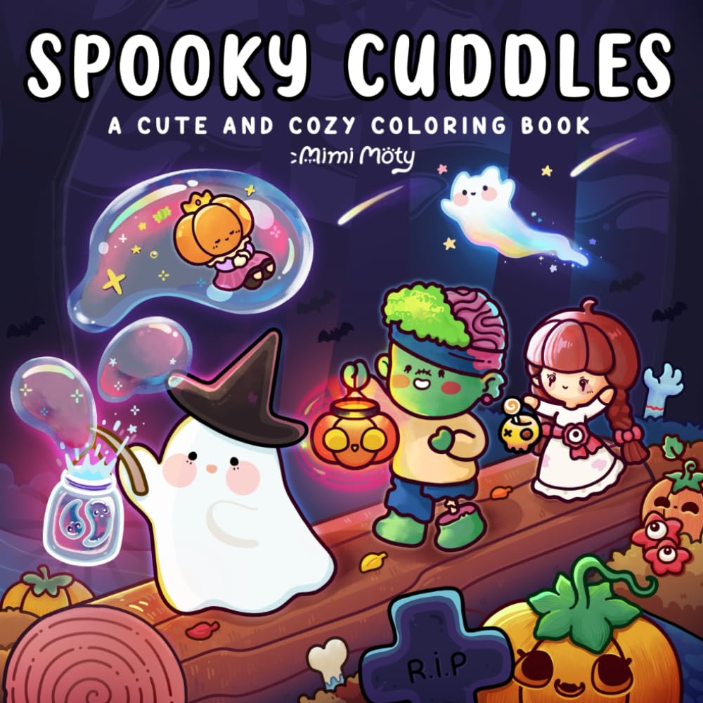 Spooky Cuddles: Cute and Cozy Coloring Book for Adults and Teens Featuring Adorable Creepy Characters and Cozy Hygge Moments for Relaxation and Soft Days