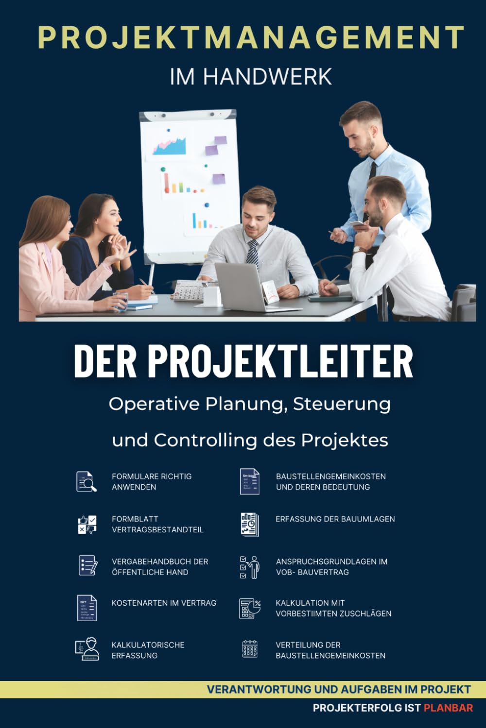 Der Projektleiter im Projektmanagement: Sehen - Erkennen - Begreifen