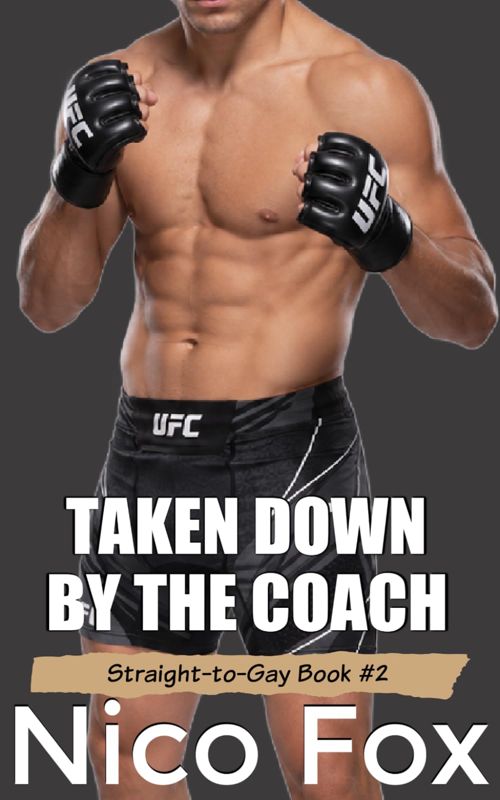 Taken Down by the Coach: A Straight Fighter's First Time Submission (Straight to Gay Awakening)