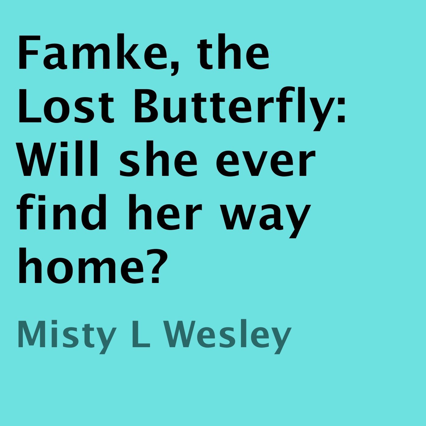 Famke, the Lost Butterfly