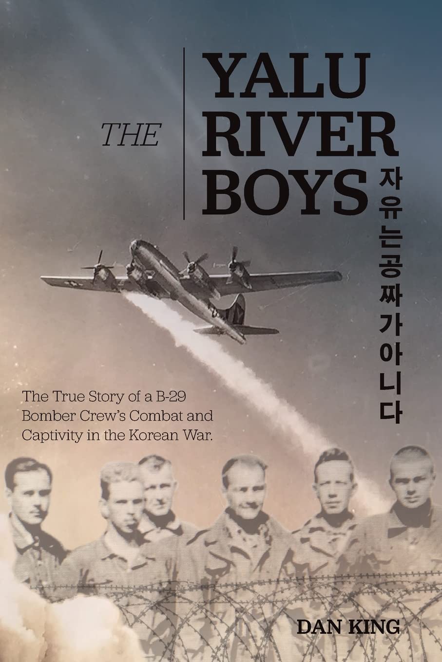 The Yalu River Boys: The True Story of a B-29 Bomber Crew's Combat and Captivity in the Korean War (Firsthand Accounts and True Stories from Japanese
