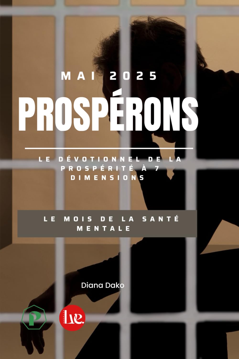 PROSPÉRONS MAI 2025: Le dévotionnel de la prospérité à 7 dimensions (PROSPÉRONS 2025 :Le dévotionnel journalier de la prospérité à sept dimensions)