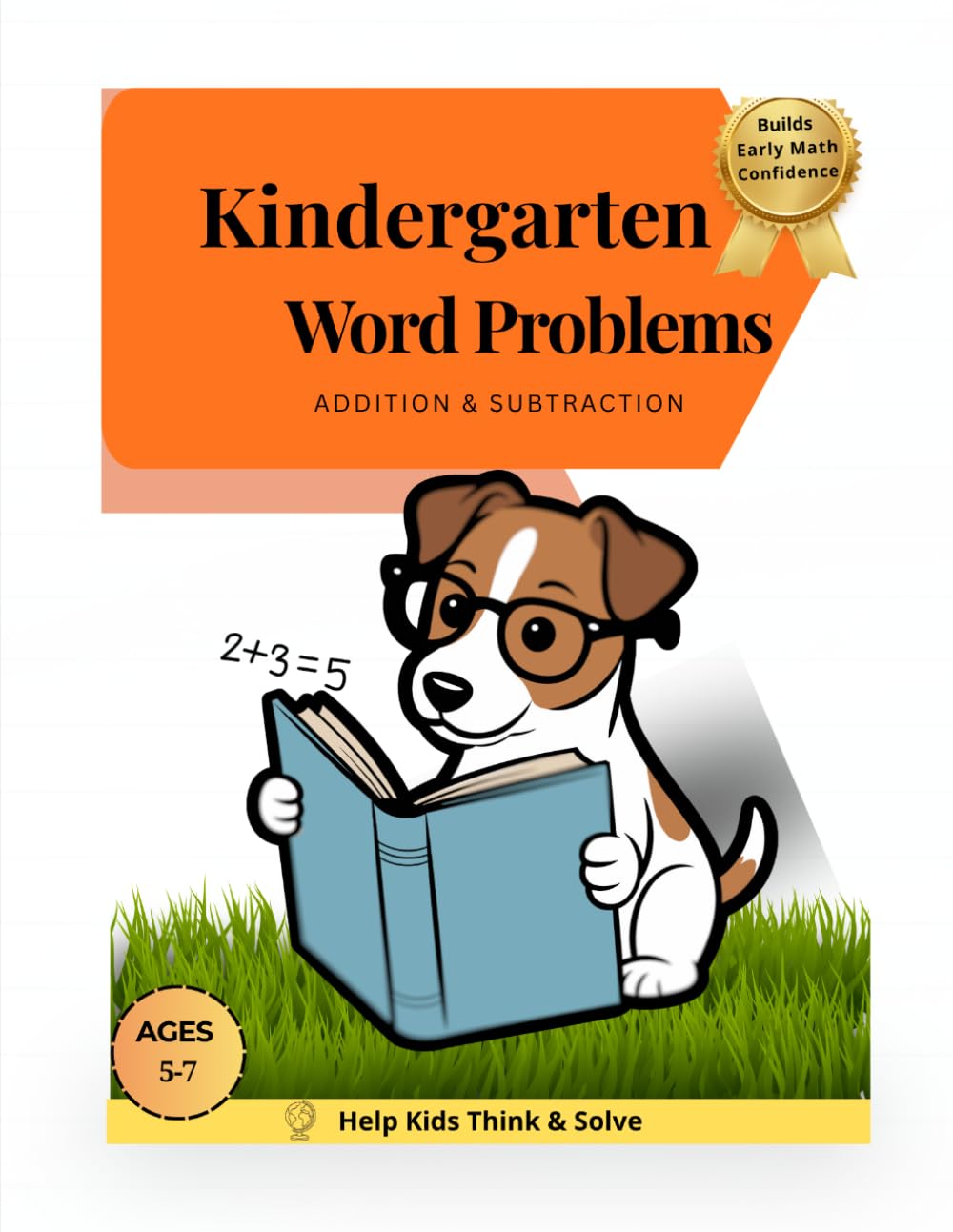 Kindergarten Math Word Problems Workbook: Simple Addition & Subtraction Practice to Build Early Math Confidence (Ages 5–7)