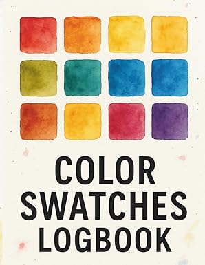 Color Swatches Logbook: Organize, Record & Create Your Perfect Color ...
