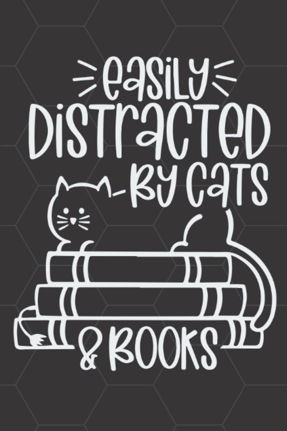 Reading Journal Easily Distracted By Cats And Books: Daily Reading Planner Journal