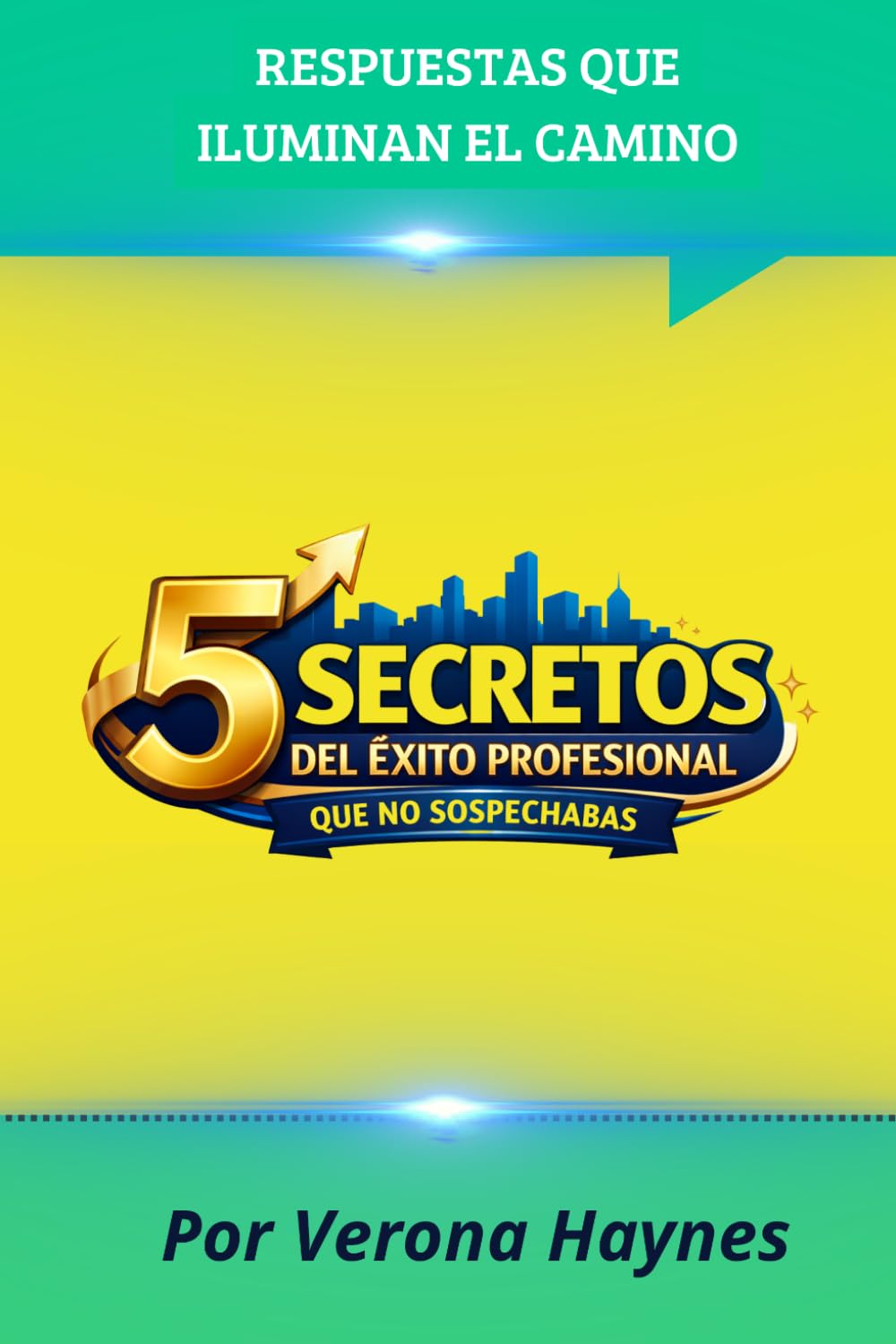 5 Secretos del Éxito Profesional que no sospechabas: Respuestas que Iluminan el Camino