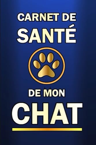 CARNET DE SANTÉ DE MON CHAT: Carnet de petite taille à emporter partout avec vous ( légèrement plus grand qu'un passeport) ) | Carnet de suivi médical ... des visites vétérinaires et vaccinations