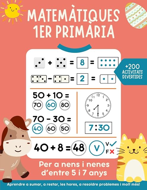 Portada de Matemàtiques 1 primària: +200 activitats matemàtiques divertides per a nens i nenes d’entre 5 i 7 anys. Aprendre a sumar, a restar, les hores, a resoldre problemes i molt més
