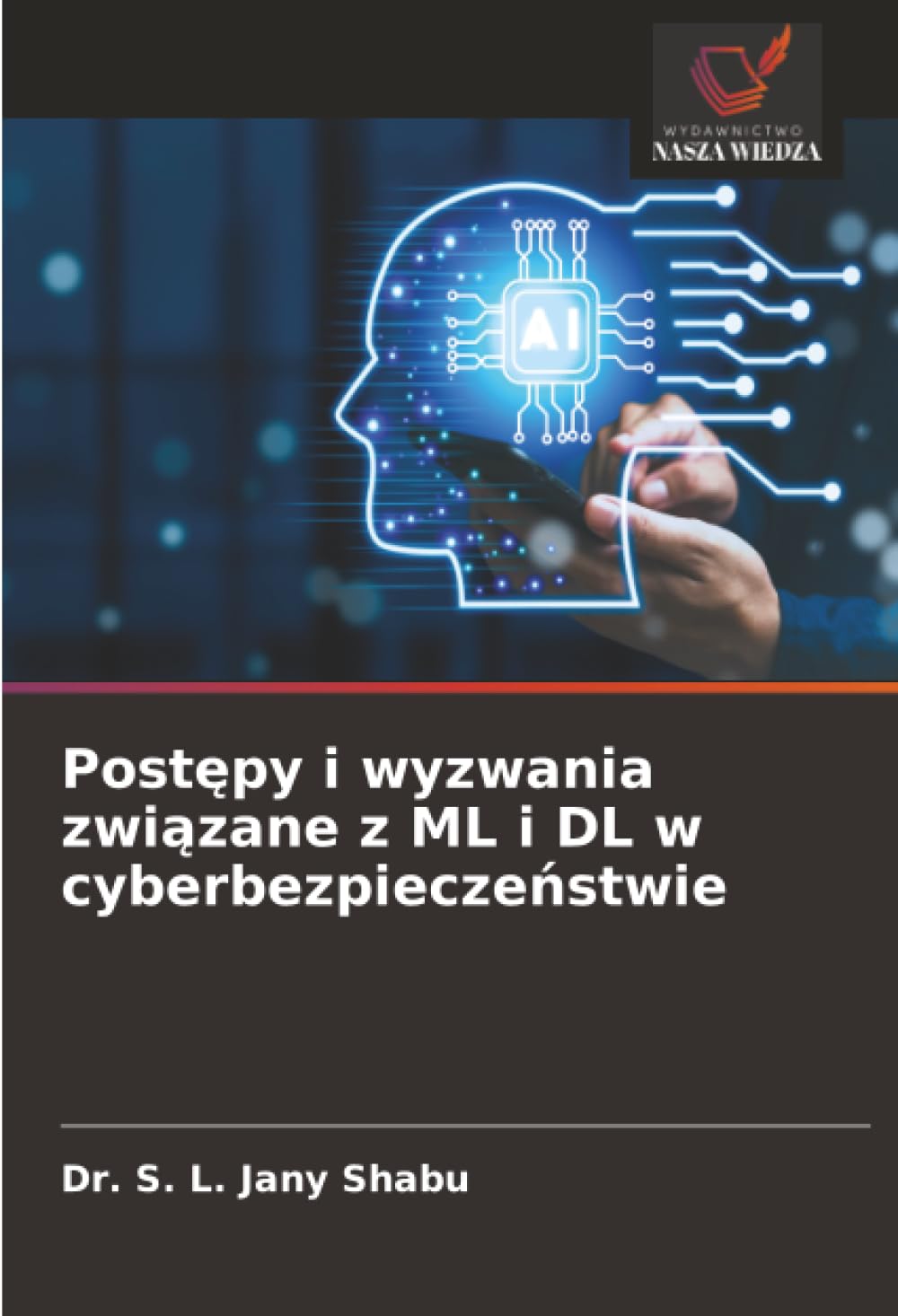 Post¿py i wyzwania zwi¿zane z ML i DL w cyberbezpiecze¿stwie