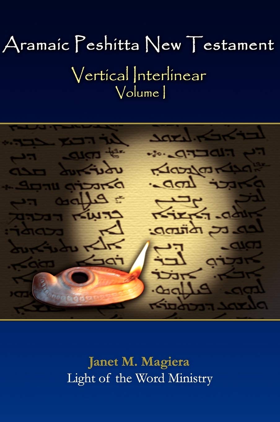 Aramaic Peshitta New Testament Vertical Interlinear Volume I: Magiera ...