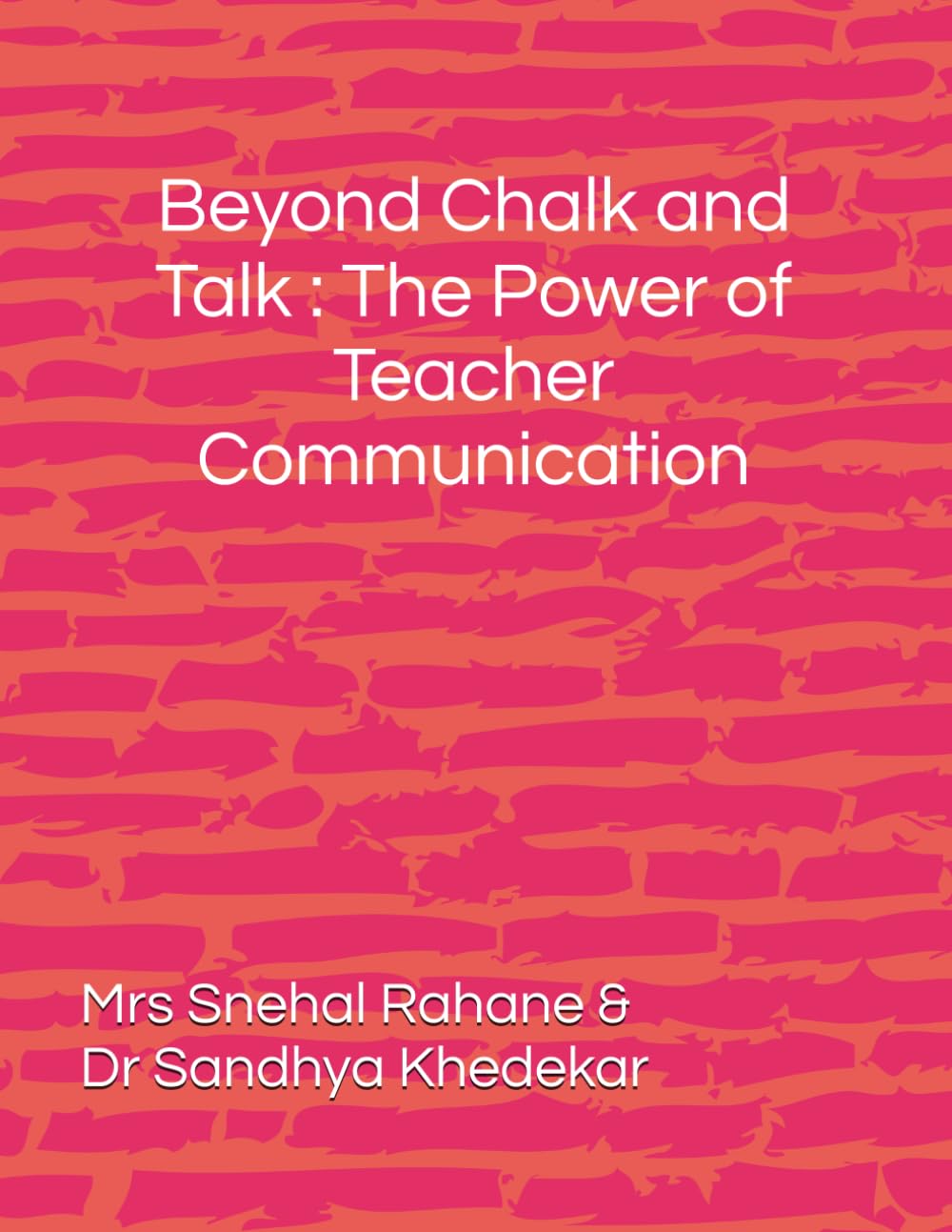 Beyond Chalk and Talk: The Power of Teacher Communication