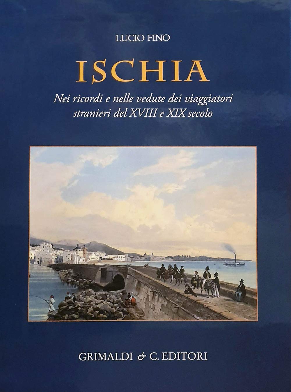Ischia dans les souvenirs des voyageurs du Grand Tour beau livre de salon