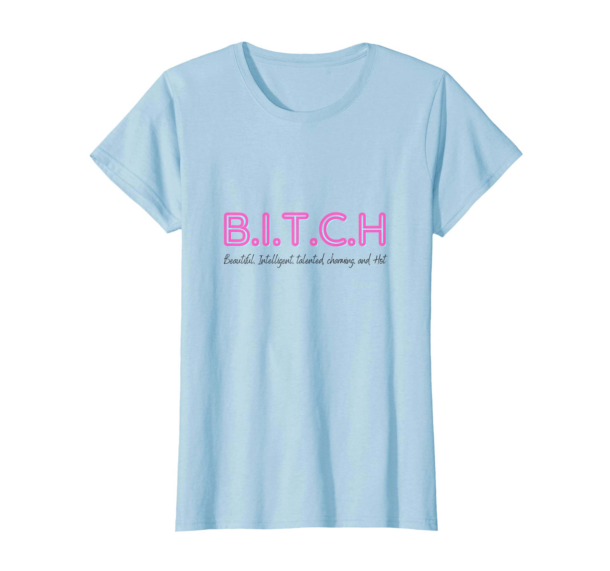 B.I.T.C.H. T-Shirt