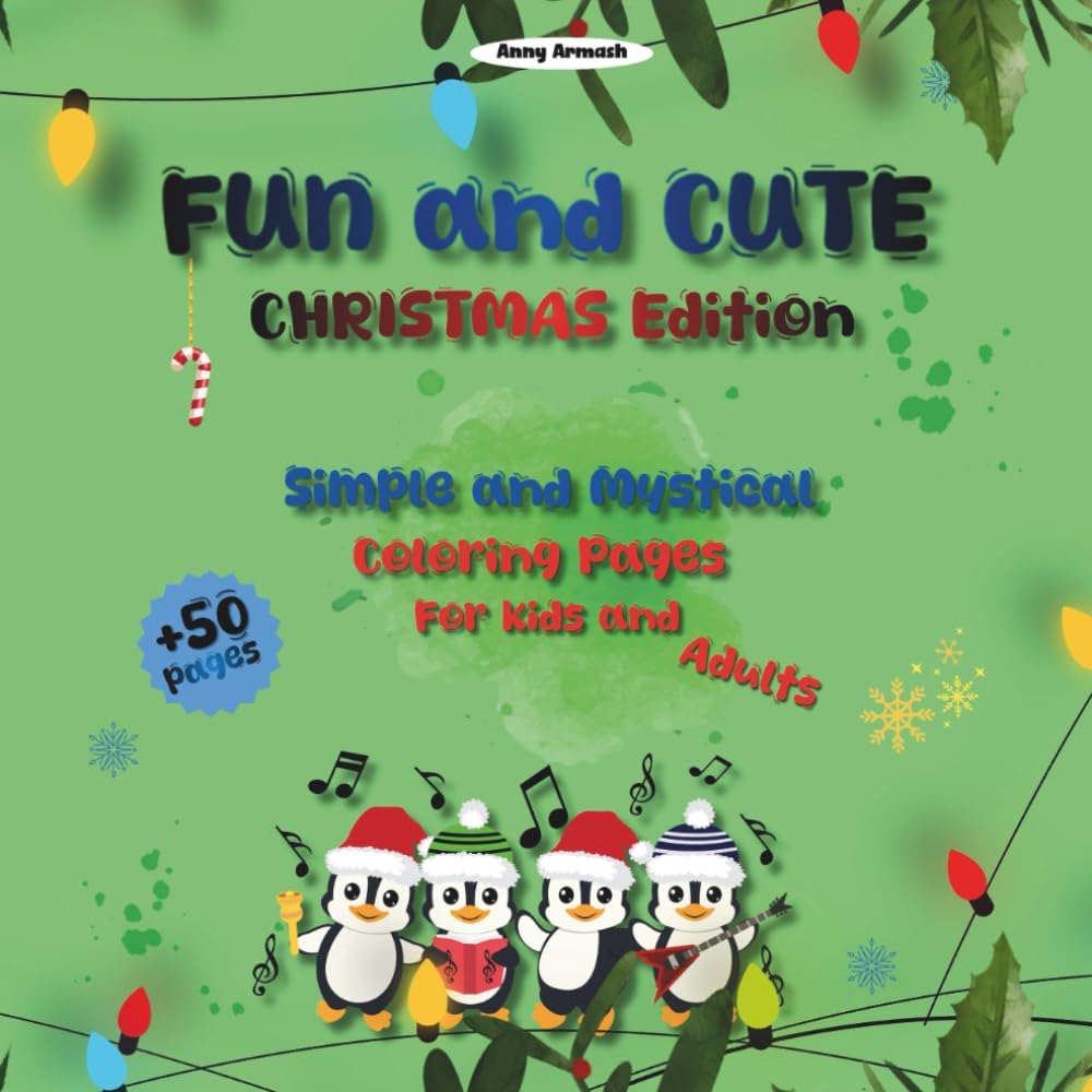 Fun and Cute Christmas Edition: + 50 Simple and Mystical Coloring Pages for Kids and Adults