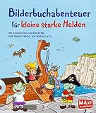 Bilderbuchabenteuer für kleine starke Helden: Mit Geschichten von den Olchis, vom kleinen König, von Wickie u.v.m. (MAXI Bilderbuch)