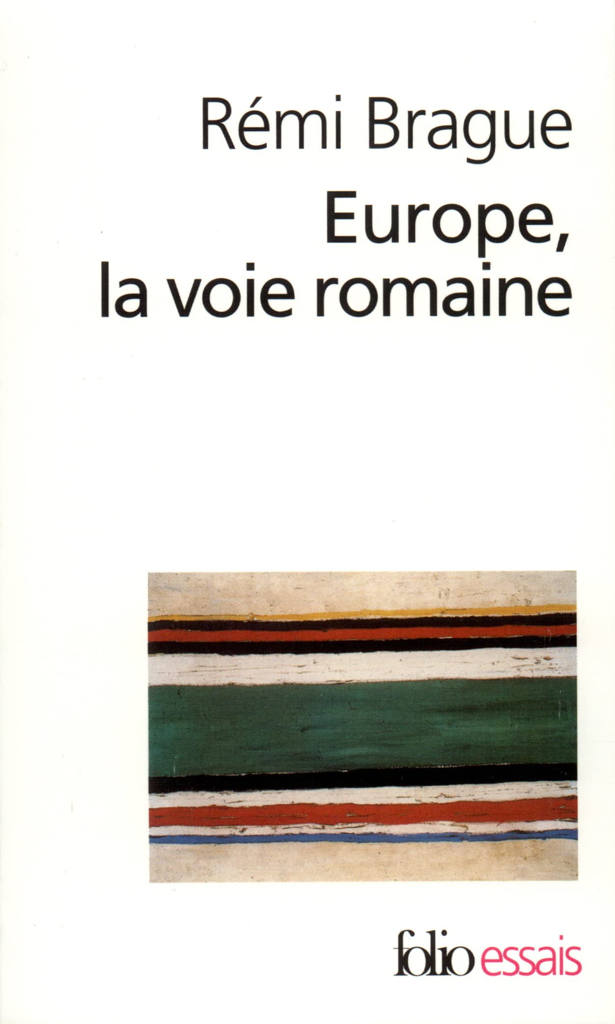 Europe, LA Voie Romaine (Folio Essais)