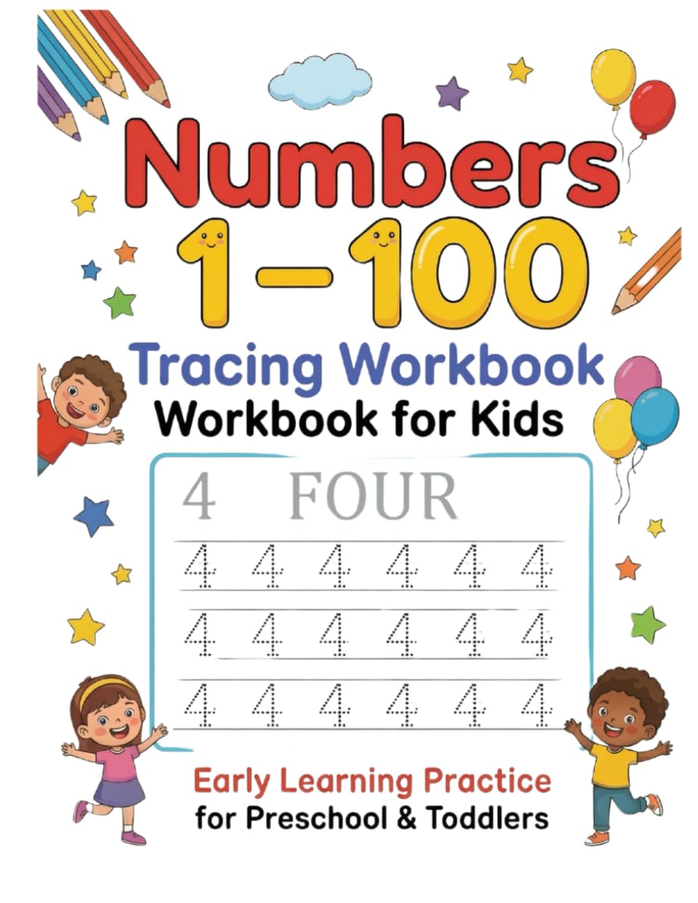 Numbers 1–100 Tracing Workbook for Kids: Early Learning Practice for Preschool & Toddlers: A Fun Handwriting Practice Book to Learn Number Recognition, Counting, and Writing Skills for Ages 3–5