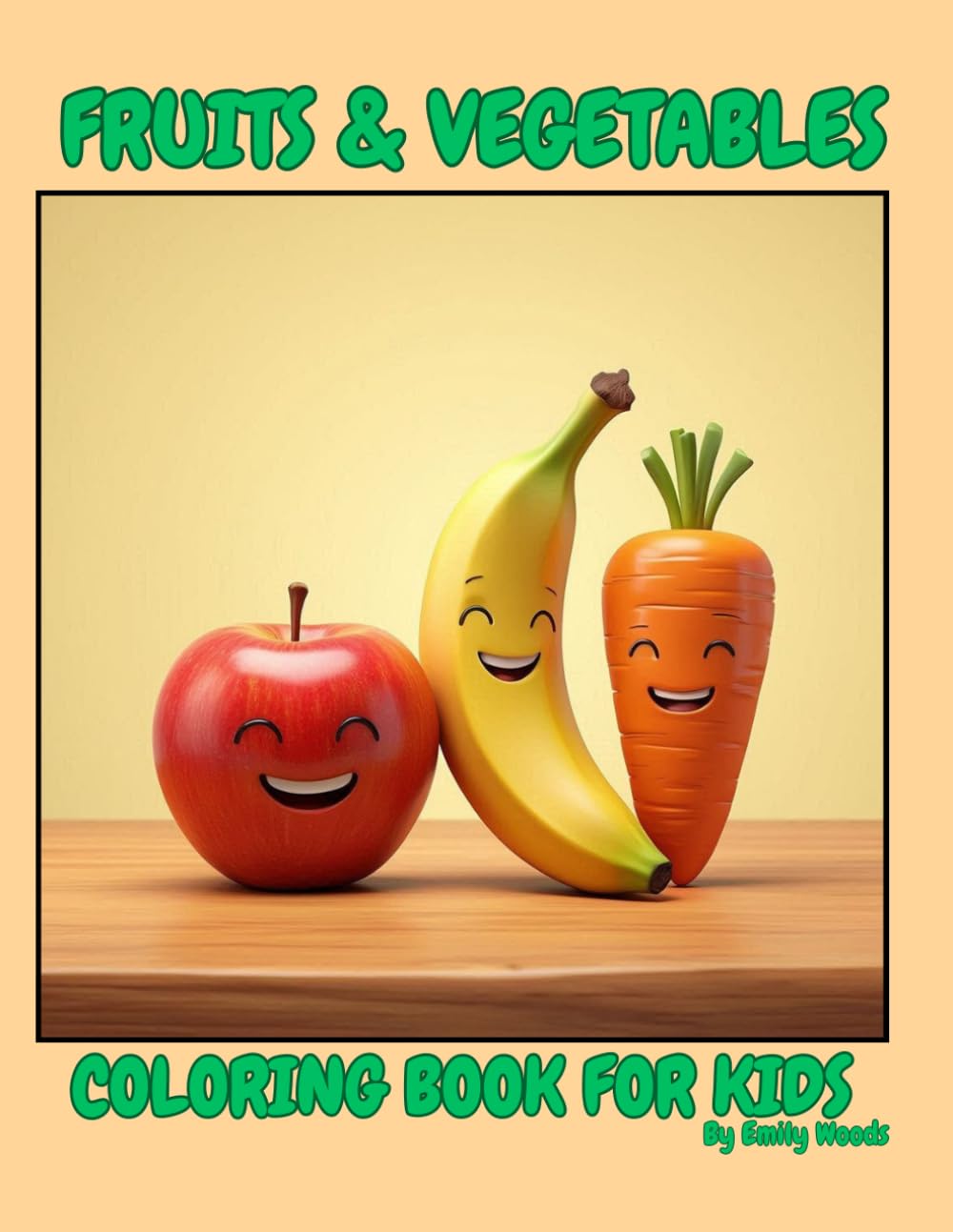 Fruits and Vegetables Coloring Book for Kids: Healthy Food! Learn Fruit Names Activity Pages for Toddlers & Preschoolers
