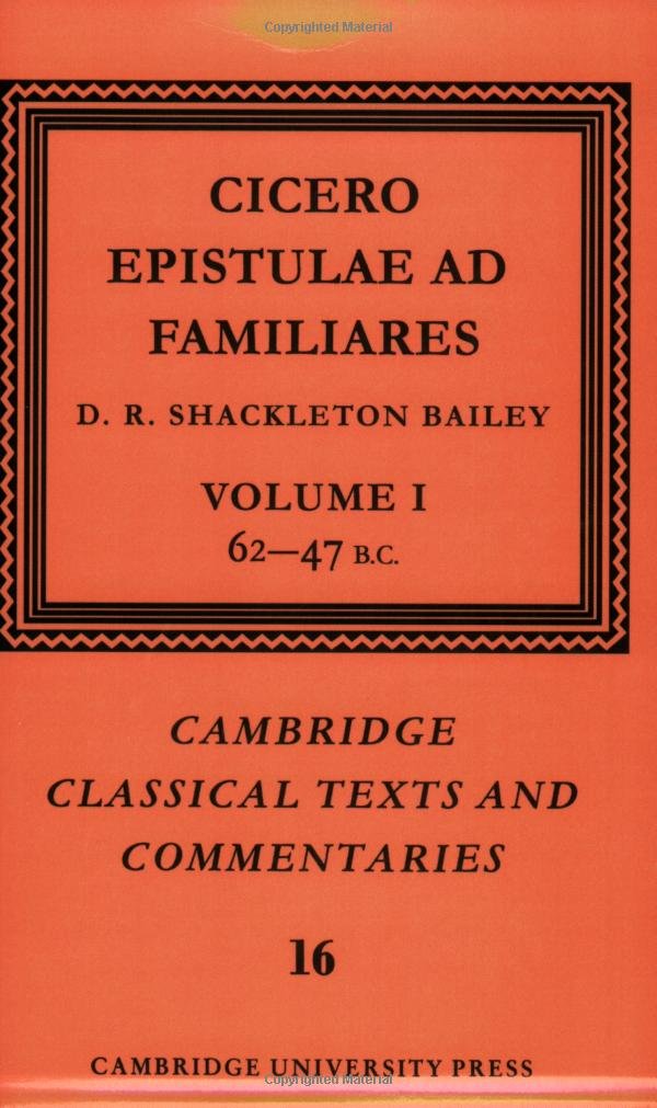 Cicero: Epistulae ad Familiares v1 (Cambridge Classical Texts and Commentaries, Series Number 16)