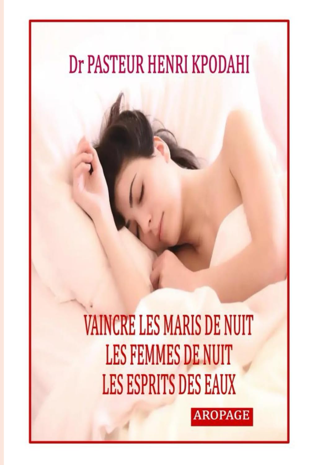 VAINCRE LES MARIS DE NUIT, LES FEMMES DE NUIT ET LES ESPRITS DES EAUX