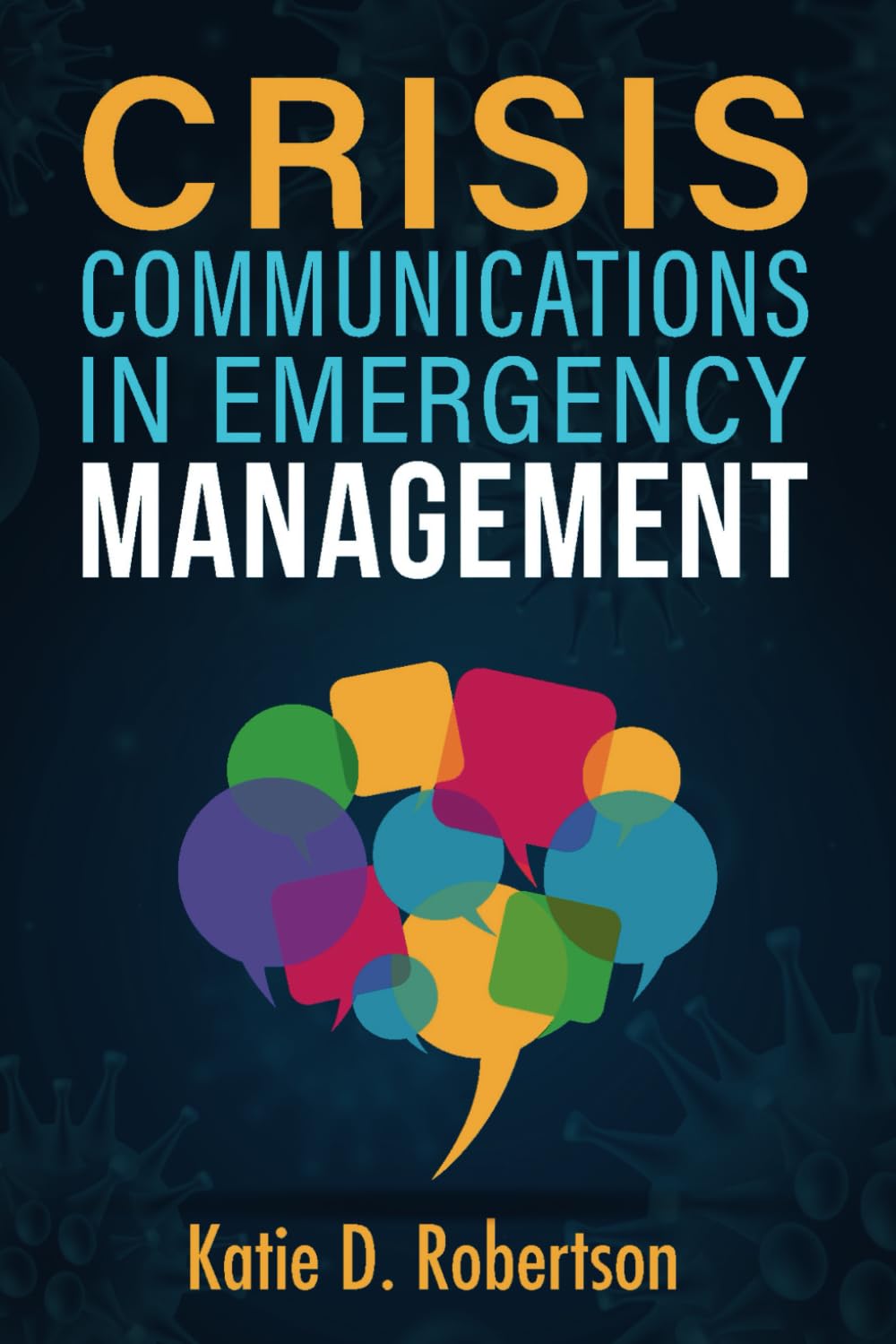 Crisis Communications In Emergency Management: Navigating Turbulent Waters