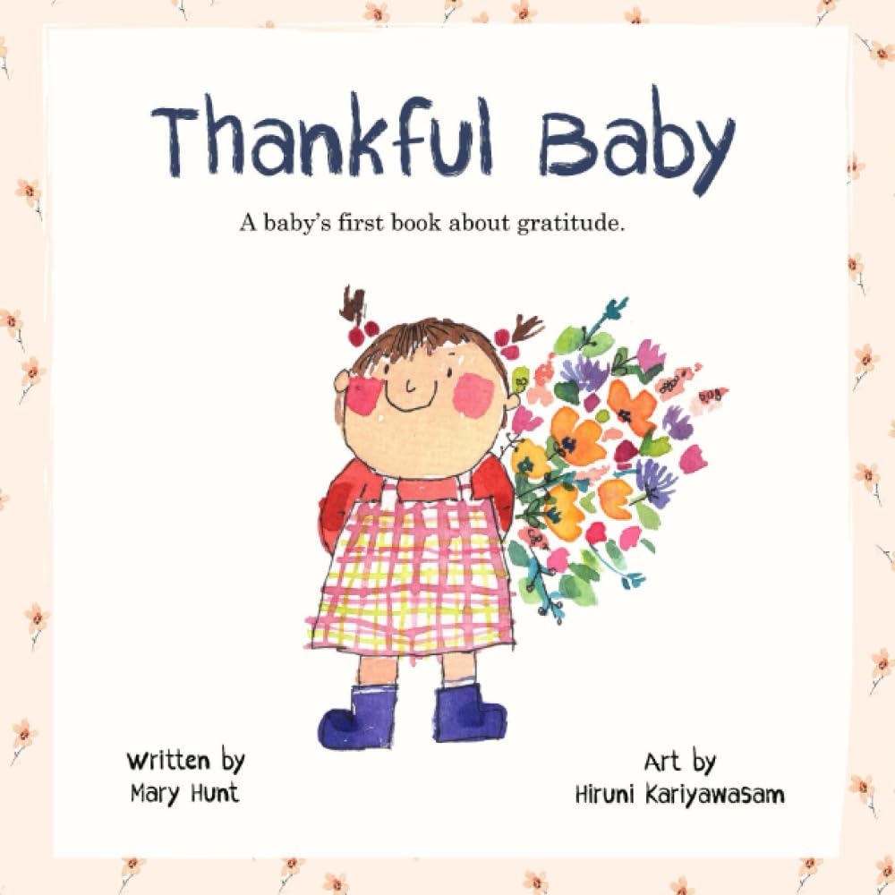 Thankful Baby: A baby's first book about gratitude.