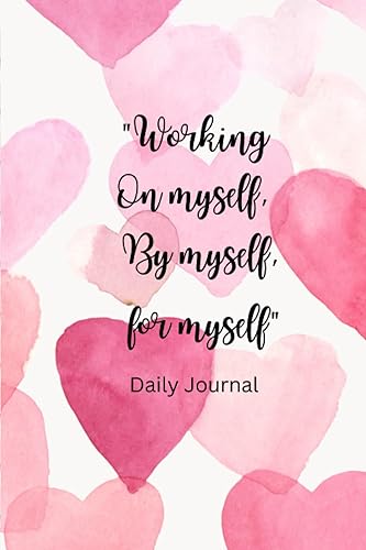 Working on myself, by myself, for myself Motivational journal, 120 pages for writing daily thoughts, self reflection
