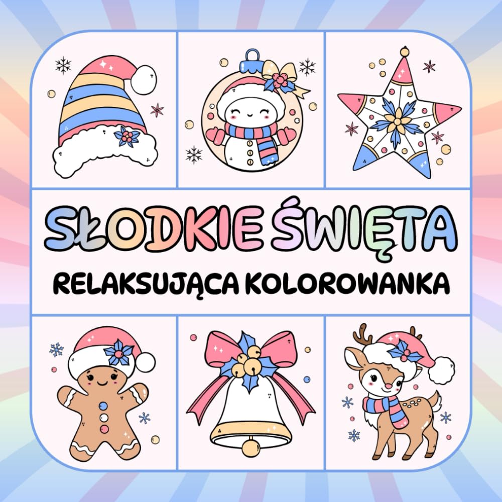 Słodkie Święta – Relaksująca Kolorowanka Świąteczna dla Dzieci i Dorosłych: 50 Uroczych Ilustracji (Grube Linie i Proste Motywy)