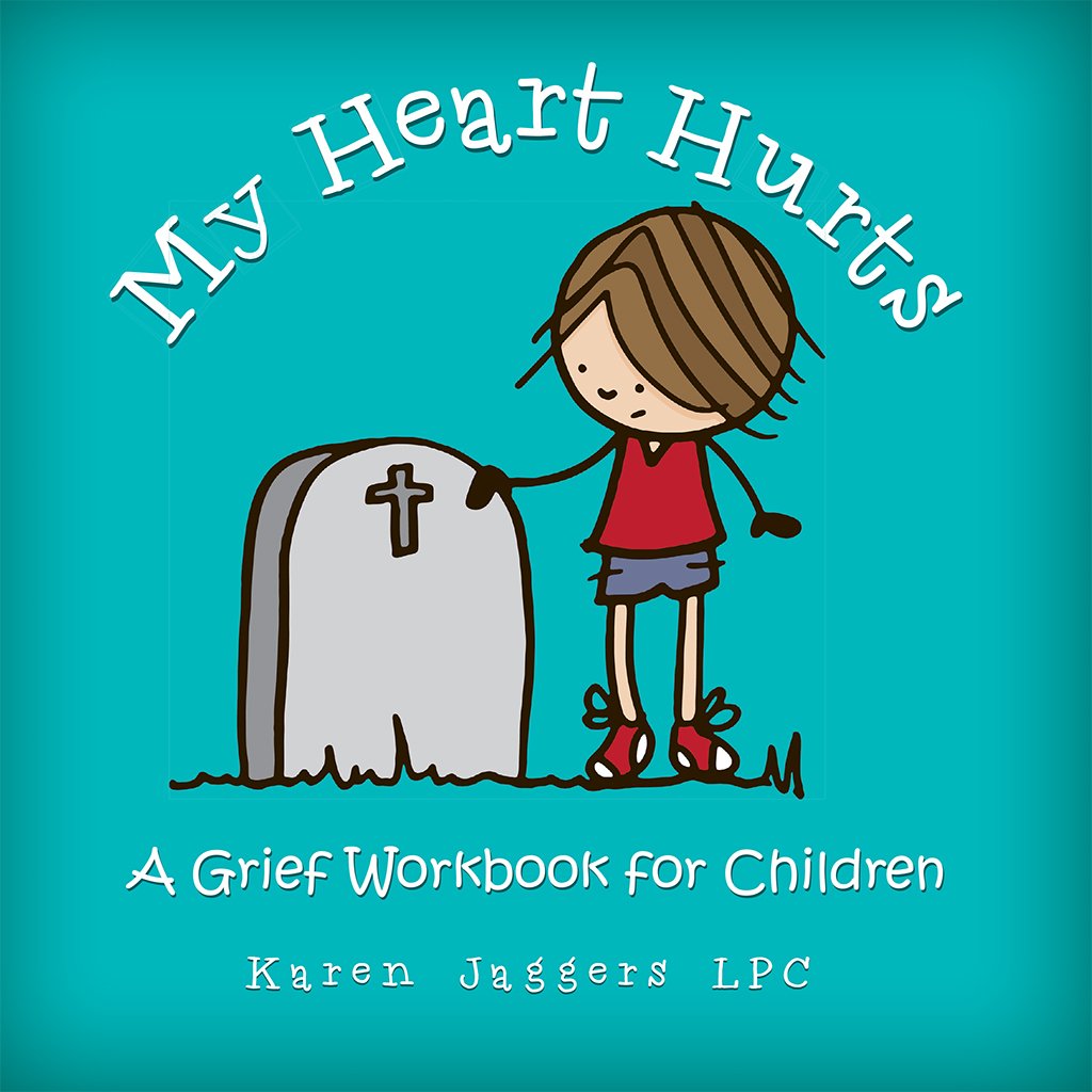 My Heart Hurts: A Grief Workbook for Children