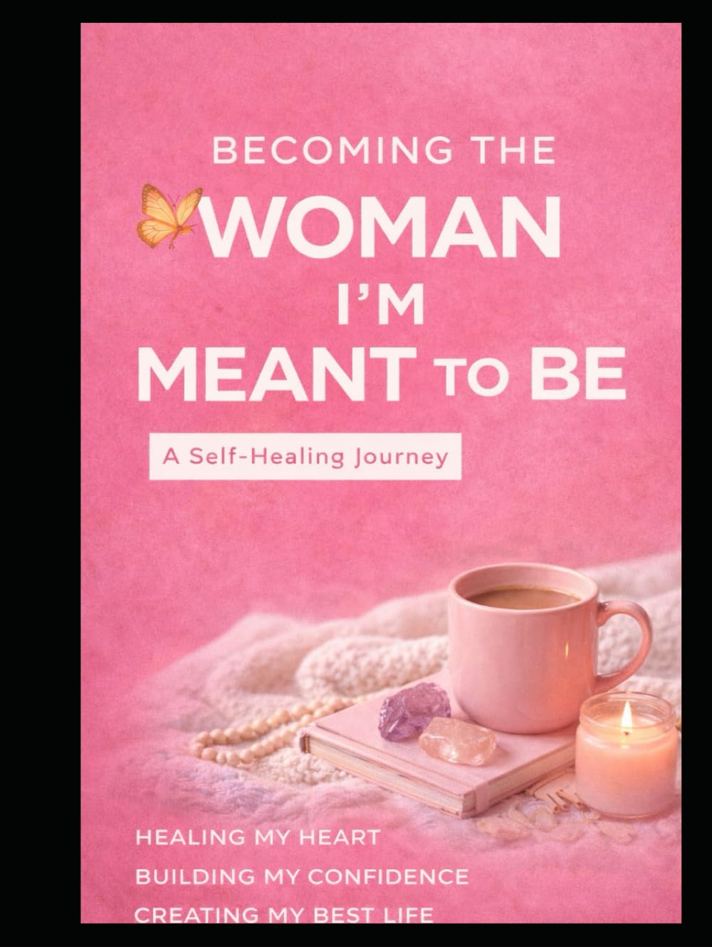 becoming the woman i’m meant to be