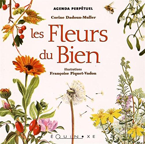 Télécharger Les fleurs du bien : Agenda perpétuel livre En ligne