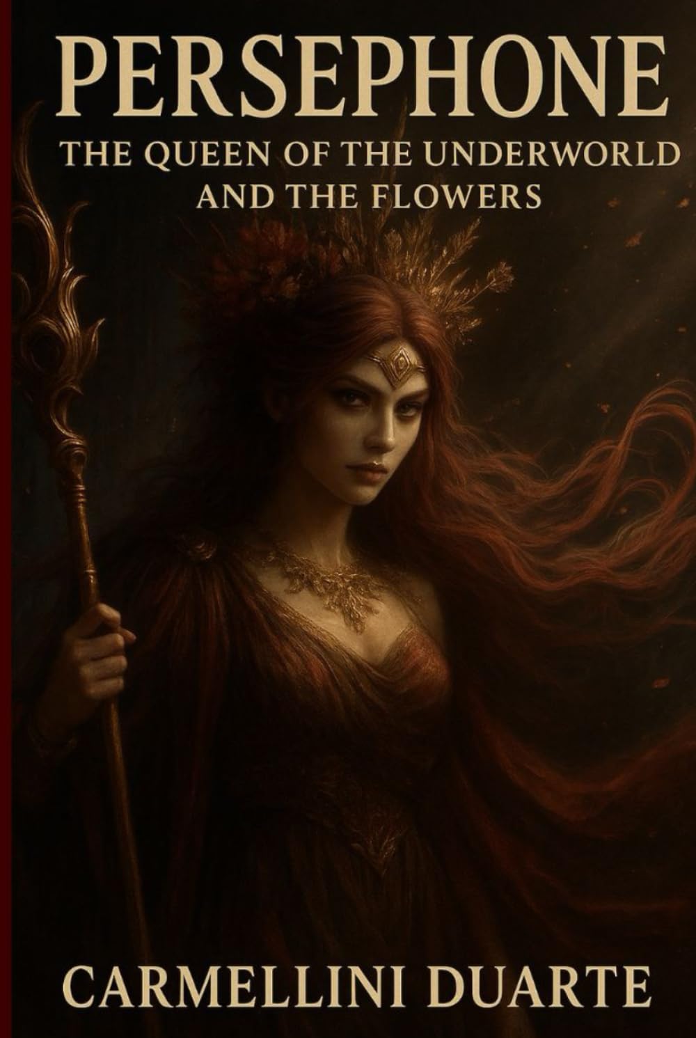 Persephone: Queen of the Underworld and the Flowers (Mitologias do Mundo: As Histórias que Moldaram a Humanidade)
