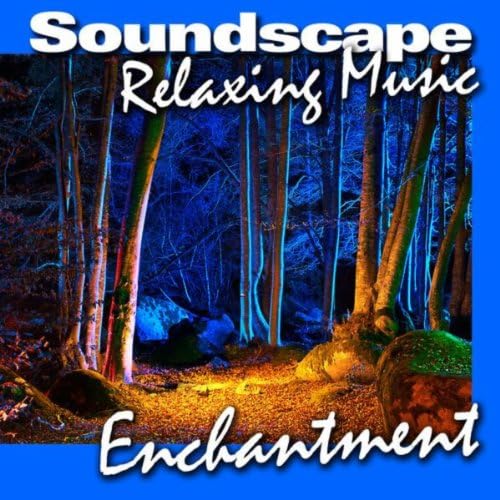 Enchantment (Nature Sounds with Music) Soundscape