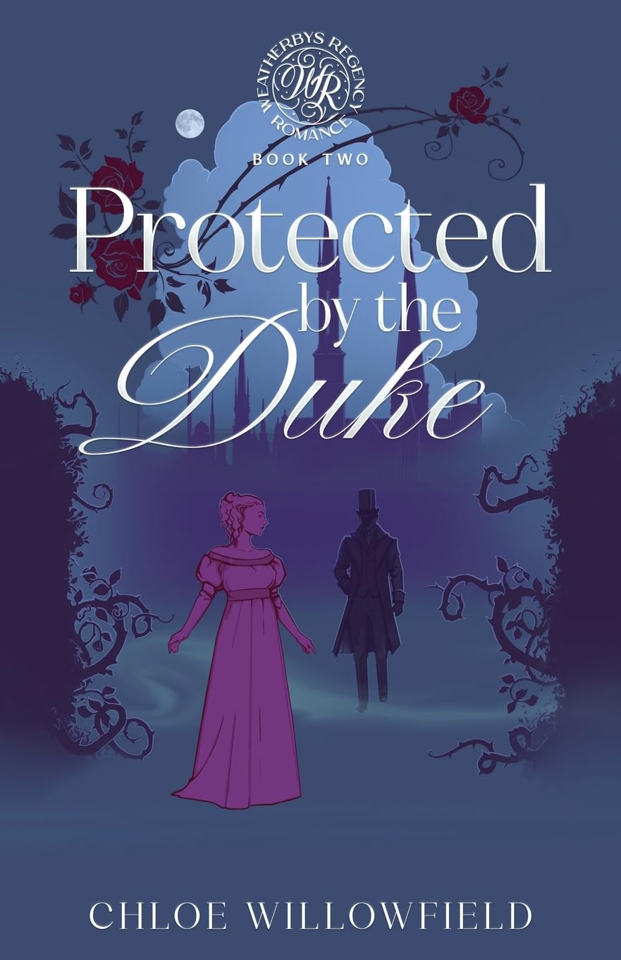 Protected by the Duke: Weatherbys Regency Romance Book Two