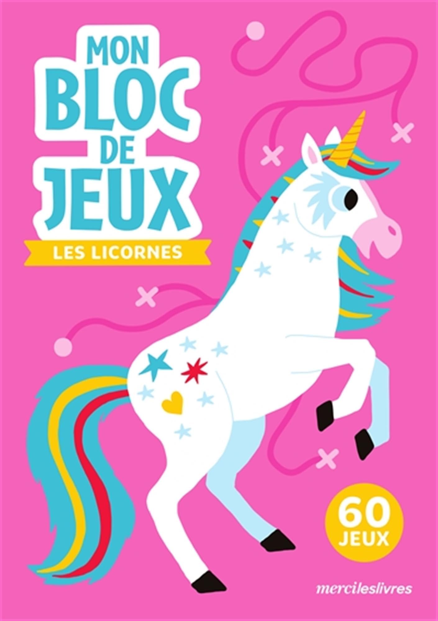 Mon bloc de jeux - Les licornes: Amuse-toi avec 60 jeux variés