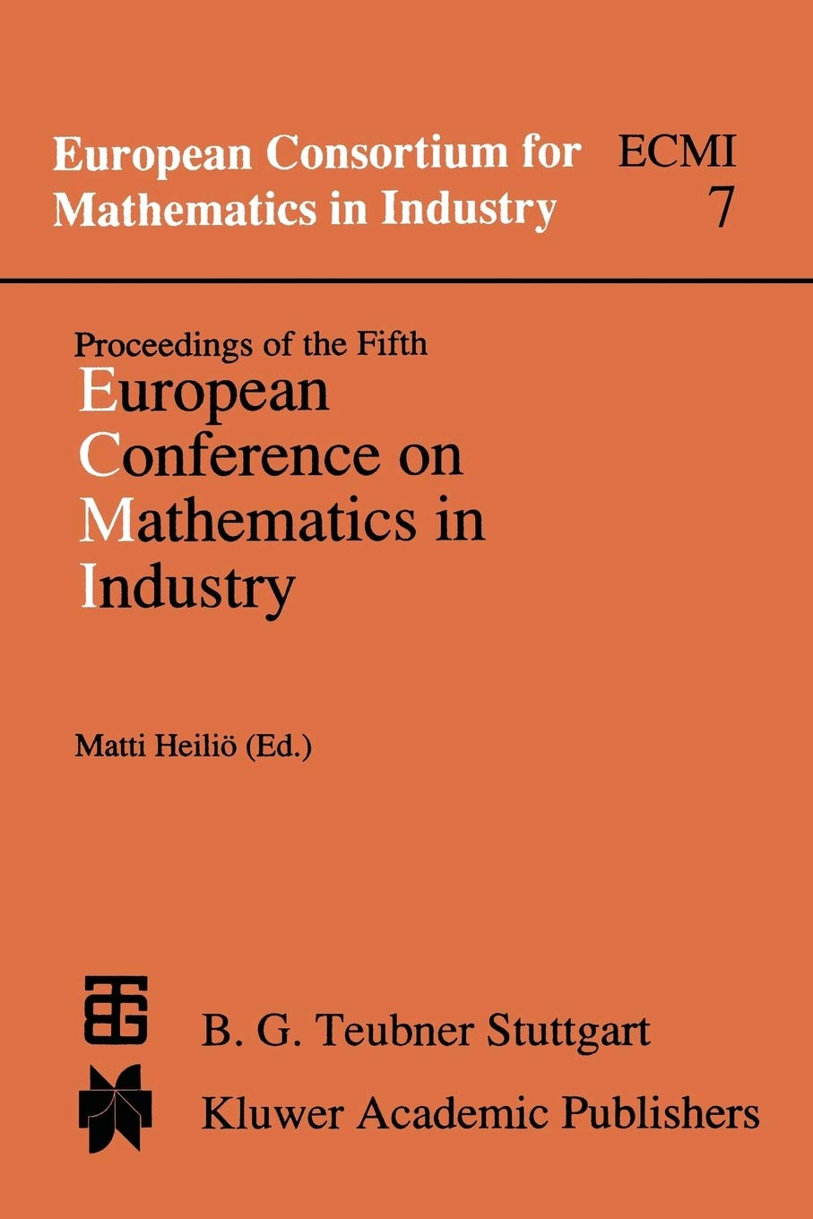 Proceedings of the Fifth European Conference on Mathematics in Industry: June 6-9, 1990 Lahti