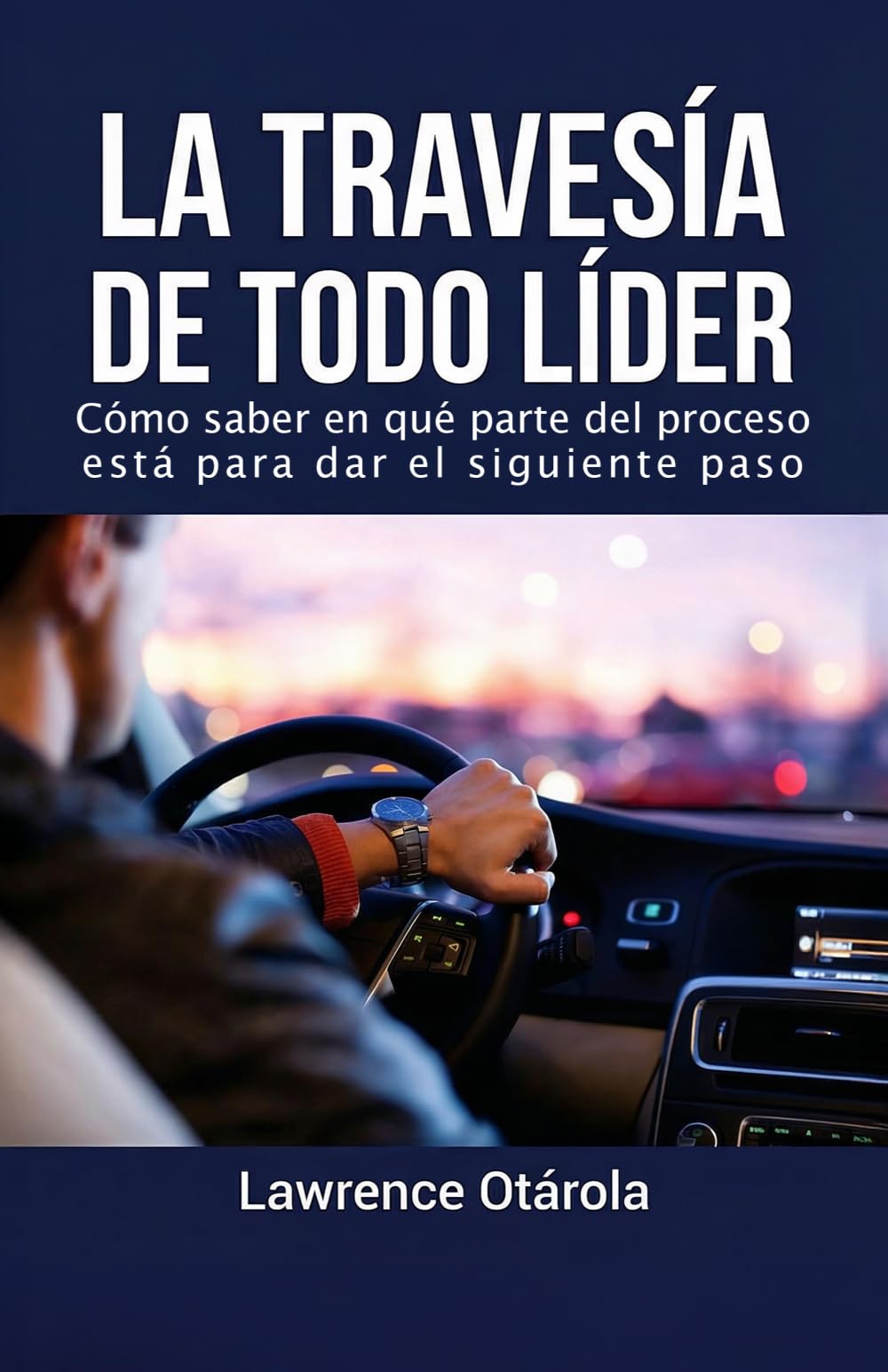 LA TRAVESÍA DE TODO LÍDER: Cómo saber en qué parte del proceso está para dar el siguiente paso