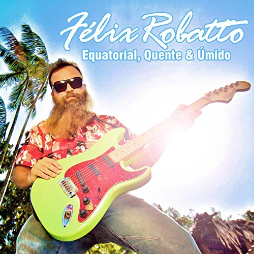 Play Equatorial, Quente & Úmido by Felix Robatto on Amazon Music